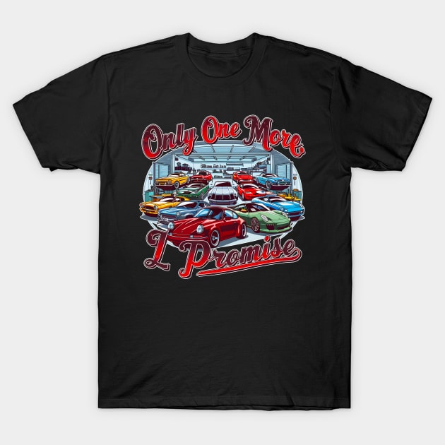 Only one more car, I promise! auto collection enthusiasts six T-Shirt by Inkspire Apparel designs